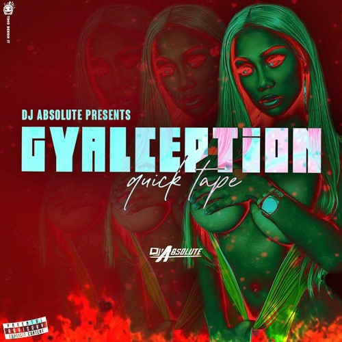 DJ Absolute Presents GYALCEPTION (Quick Tape) Vibe Mixtapes